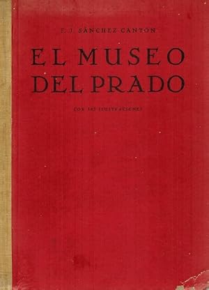 Bild des Verkufers fr Museo del Prado, El. Cuadros, estatuas, dibujos y alhajas. Seleccin precedida de notas histricas por F. J. Snchez Cantn. Con 307 ilustraciones. Fotografas del Instituto Amatller de Arte Hispnico. zum Verkauf von La Librera, Iberoamerikan. Buchhandlung