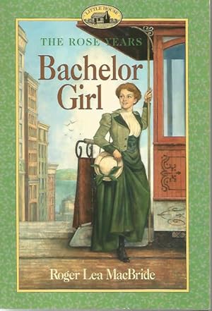 Seller image for Bachelor Girl the Rose Years Little House on the Praire for sale by Keller Books