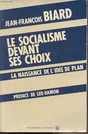 Image du vendeur pour Le socialisme devant ses choix - La naissance de l'ide de plan mis en vente par Le-Livre