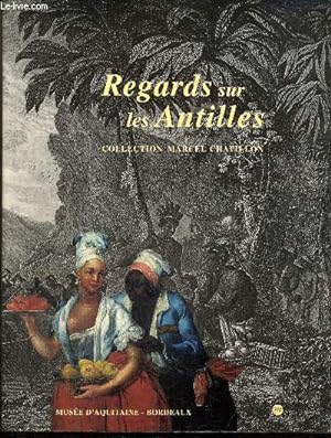 Regards sur les Antilles - Collection Marcel Chatillon