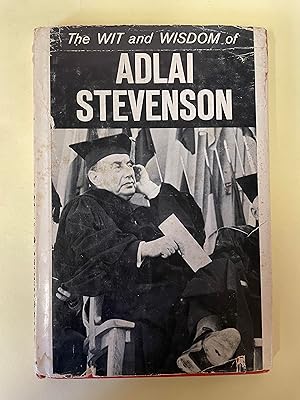 Imagen del vendedor de The Wit and Wisdom of Adlai Stevenson a la venta por Friends Of Bridgeport Public Library