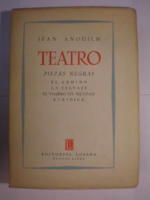 Teatro. Piezas Negras. El armiño - La salvaje - El viajero sin equipaje - Eurídice