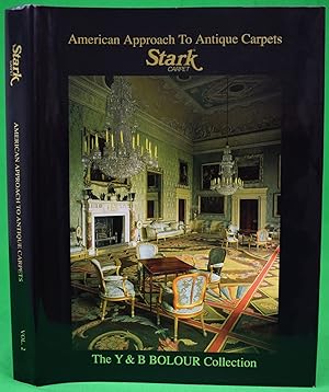 Seller image for American Approach To Antique Carpets: Stark Carpet: The Y & B Bolour Collection Vol. 2 for sale by The Cary Collection