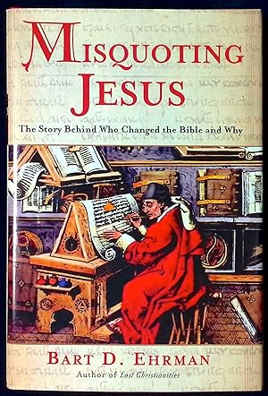 Bild des Verkufers fr Misquoting Jesus _ The Story Behind Who Changed the Bible and Why zum Verkauf von San Francisco Book Company