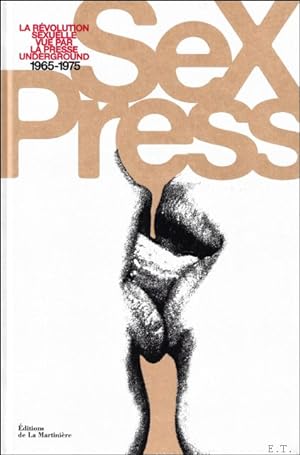 Seller image for Sex Press - La rvolution sexuelle vue par la presse underground for sale by BOOKSELLER  -  ERIK TONEN  BOOKS