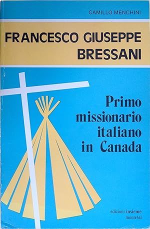 Francesco Giuseppe Bressani - Primo Missionario Italiano in Canada