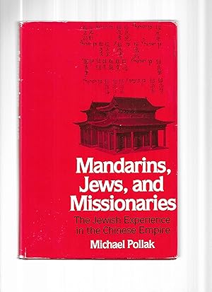 Seller image for MANDARINS, JEWS, AND MISSIONARIES: The Jewish Experience In The Chinese Empire for sale by Chris Fessler, Bookseller