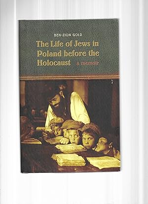 Seller image for THE LIFE OF JEWS IN POLAND BEFORE THE HOLOCAUST: A Memoir for sale by Chris Fessler, Bookseller