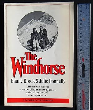 Seller image for The Windhorse. A Himalayan climber takes her blind friend to Everest -- 1986 UNCORRECTED PROOF COPY of First UK Edition for sale by JP MOUNTAIN BOOKS