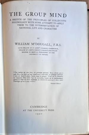 Image du vendeur pour THE GROUP MIND A Sketch of the Principles of Collective Psychology with some Attempt to Apply them to the Interpretation of Naional Life and Character mis en vente par Douglas Books