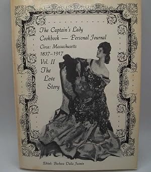 Seller image for The Captain's Lady Cookbook-Personal Journal, Circa Massachusetts 1837-1917 Volume II: The Love Story for sale by Easy Chair Books