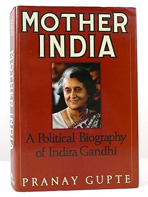 Immagine del venditore per MOTHER INDIA A Political Biography of Indira Gandhi venduto da Rare Book Cellar