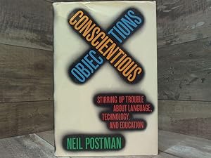 Imagen del vendedor de Conscientious Objections: Stirring Up Trouble About Language, Technology, and Education a la venta por Archives Books inc.