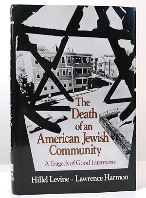 Seller image for THE DEATH OF AN AMERICAN JEWISH COMMUNITY A Tragedy of Good Intentions for sale by Rare Book Cellar