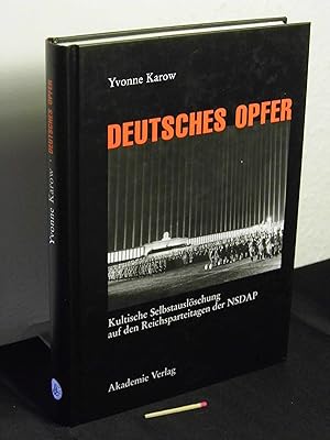 Deutsches Opfer : kultische Selbstauslöschung auf den Reichsparteitagen der NSDAP -