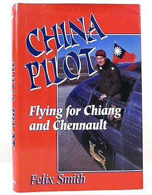 CHINA PILOT Flying for Chiang and Chennault