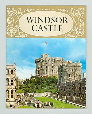 The History and Treasures of Windsor Castle by B. J. W. Hill, Pitkin Pride of England Series, Ill...