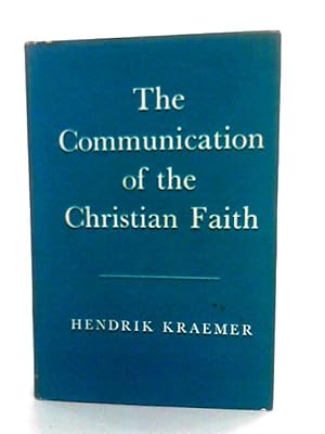 Bild des Verkufers fr The Communication Of The Christian Faith. zum Verkauf von World of Rare Books