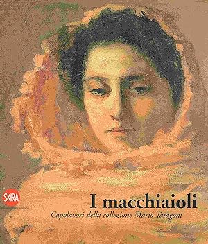 Bild des Verkufers fr I macchiaioli. I capolavori della collezione Mario Taragoni. zum Verkauf von Antiquariat Bernhardt