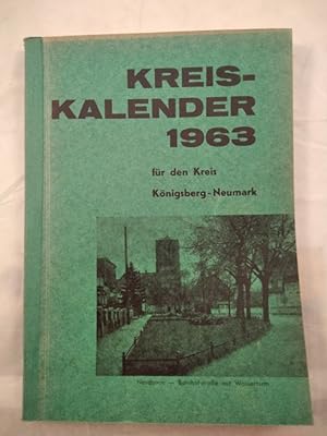 Bild des Verkufers fr Kreis Kalender fr den Heiimatkreis Knigsberg-Neumark 1963. M. zahlr. Abb. zum Verkauf von KULTur-Antiquariat