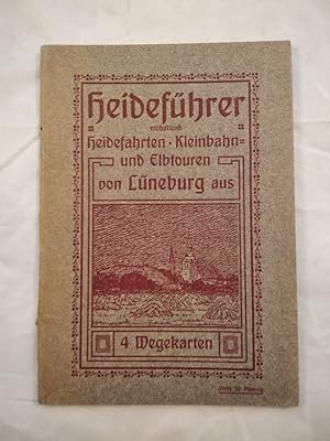 Seller image for Heidefhrer enthaltend Heidefahrten, Kleinbahn- und Elbtouren von Lneburg aus. 4 Wegkarten. for sale by KULTur-Antiquariat