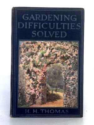 Seller image for Gardening Difficulties Solved: Expert Answers to Amateurs' Questions for sale by World of Rare Books
