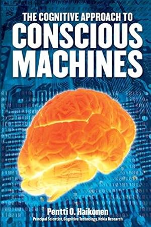 Seller image for The Cognitive Approach to Conscious Machines for sale by WeBuyBooks