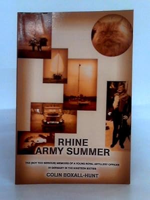 Bild des Verkufers fr Rhine Army Summer: the (Not Too Serious) Memoirs of a Young Royal Artillery Officer in Germany in the Nineteen Sixties zum Verkauf von World of Rare Books
