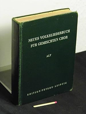 Neues Volksliederbuch für gemischten Chor - Alt - im Auftrag der Deutschen Akademie der Künste he...