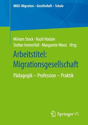 Seller image for Arbeitstitel: Migrationsgesellschaft : Pdagogik  Profession  Praktik for sale by AHA-BUCH GmbH