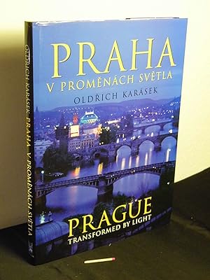 Praha v prome na ch sve tla = Prague transformed by light (promenach svetla) -