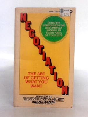 Seller image for Schatzki & Coffey; Negotiation the Art of Getting What You Want for sale by World of Rare Books