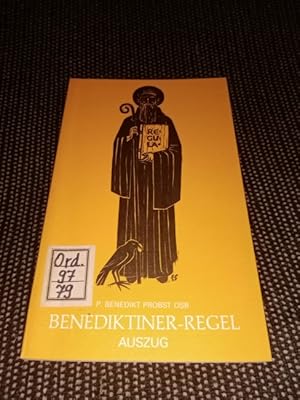 Benediktiner-Regel : Auszug u. freie Übertr. ins Dt. Benedikt Probst