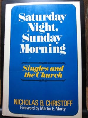 Imagen del vendedor de SATURDAY NIGHT, SUNDAY MORNING: Singles and the Church a la venta por The Book Abyss