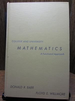 COLLEGE AND UNIVERSITY MATHEMATICS: A Functional Approach