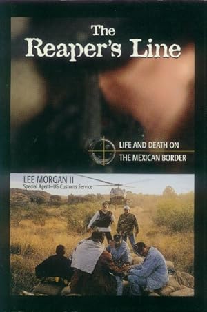 Seller image for The Reaper's Line; Life and Death on the Mexican Border for sale by Paperback Recycler