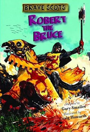 Image du vendeur pour Brave Scots: Robert the Bruce mis en vente par Reliant Bookstore