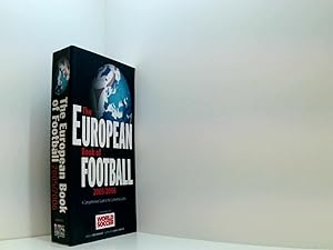 Image du vendeur pour The European Book of Football 2005/2006 2005/2006: A Comprehensive Guide to the Continental Game (The European Book of Football 2005/2006: A Comprehensive Guide to the Continental Game) mis en vente par Book Broker