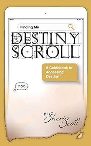 Imagen del vendedor de Finding My Destiny Scroll:: A Guidebook to Accessing Destiny (Destiny Scroll Series) a la venta por Reliant Bookstore