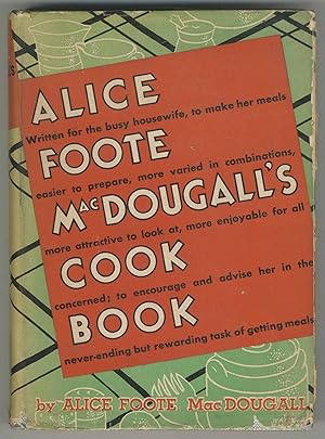 Image du vendeur pour Alice Foote MacDougall's Cook Book mis en vente par Between the Covers-Rare Books, Inc. ABAA