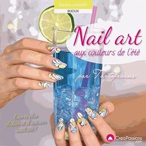 Seller image for nail art aux couleurs de l't ; avec son supplment pour les dbutantes for sale by Chapitre.com : livres et presse ancienne