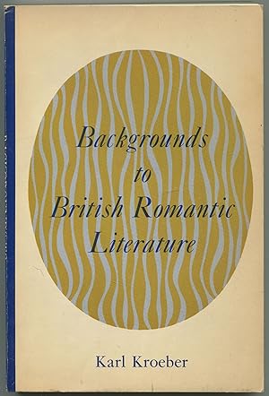 Bild des Verkufers fr Backgrounds to British Romantic Literature zum Verkauf von Between the Covers-Rare Books, Inc. ABAA