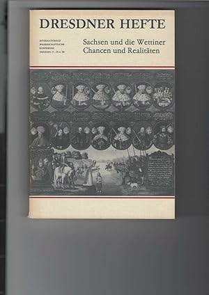 Sachsen und die Wettiner - Chancen und Realitäten. Internationale wissenschaftliche Konferenz, Dr...