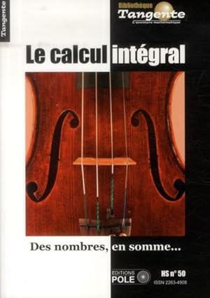 bibliothèque Tangente Hors-Série n.50 : le calcul intégral : des nombres, en somme.