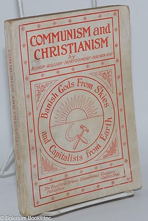 Seller image for Communism and Christianism; Banish Gods from Skies and Capitalists from Earth. Analyzed and contrasted from the Marxian and Darwinian points of view. Fourth revised and enlarged edition for sale by Bolerium Books Inc.