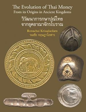 Image du vendeur pour Evolution of Thai Money : From Its Origins in Ancient Kingdoms mis en vente par GreatBookPrices