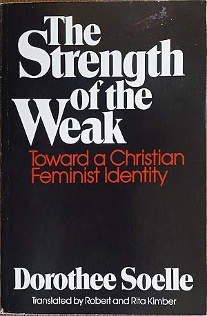 Image du vendeur pour The Strength of the Weak: Toward a Christian Feminist Identity mis en vente par The Book House, Inc.  - St. Louis