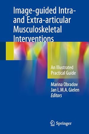 Image du vendeur pour Image-guided Intra- and Extra-articular Musculoskeletal Interventions : An Illustrated Practical Guide mis en vente par AHA-BUCH GmbH