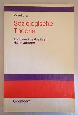 Imagen del vendedor de Soziologische Theorie: Abriss der Anstze ihrer Hauptvertreter a la venta por Buchhandlung Loken-Books