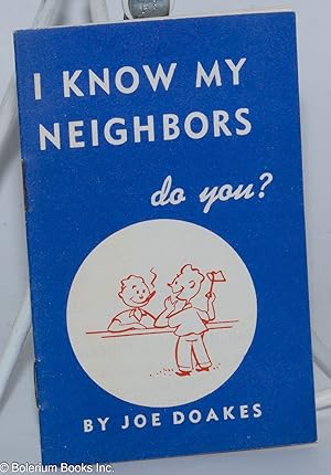 Imagen del vendedor de I Know My Neighbors, Do You a la venta por Bolerium Books Inc.